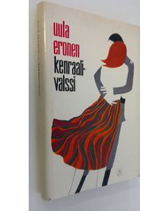 Kirjailijan Uula Eronen käytetty kirja Kenraalivalssi