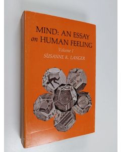 Kirjailijan Susanne K. Langer & Susanne Katherina Knauth Langer käytetty kirja Mind - An Essay on Human Feeling