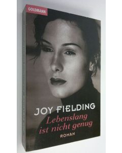 Kirjailijan Joy Fielding käytetty kirja Lebenslang ist nicht genug : Roman (ERINOMAINEN)
