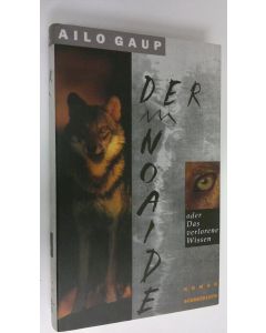 Kirjailijan Allu Gaup uusi kirja Der Noaide oder das verlorene Wissen Roman (UUSI)