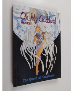Kirjailijan Kosuke Fujishima käytetty kirja Oh My Goddess! - The queen of vengeance (ERINOMAINEN)