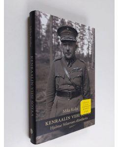 Kirjailijan Mika Kulju käytetty kirja Kenraalin viisi sotaa : Hjalmar Siilasvuon elämäkerta