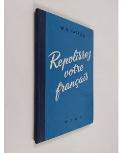 Kirjailijan W. G. Hartog käytetty kirja Repolissez votre francais
