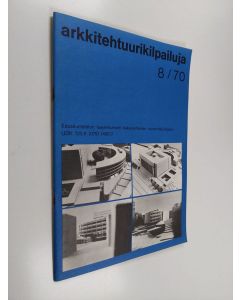 käytetty teos Arkkitehtuurikilpailuja 8/1970 : Eduskuntatalon laajennuksen kaksivaiheinen suunnittelukilpailu