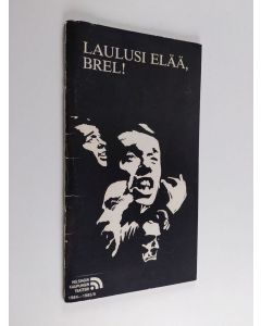 käytetty teos Laulusi elää, Brel! (käsiohjelma)