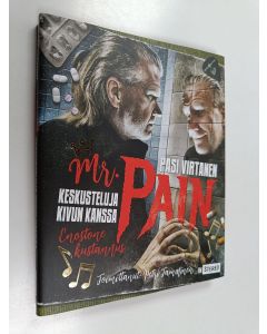 Kirjailijan Pasi Virtanen uusi kirja Mr. Pain : keskusteluja kivun kanssa (UUSI)