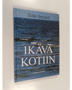 Kirjailijan Soile Seppä käytetty kirja Ikävä kotiin