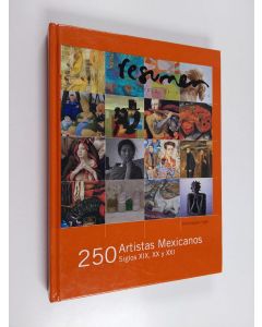 Kirjailijan María Guadalupe käytetty kirja 250 artistas mexicanos - siglos XIX, XX y XXI