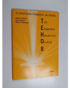 käytetty teos Yläasteen fysiikka ja kemia, 8 - Työ, esimerkki, harjoitus, ohjaus