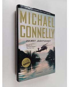 Kirjailijan Michael Connelly käytetty kirja Julmat jäähyväiset