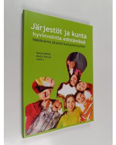 käytetty kirja Järjestöt ja kunta hyvinvointia edistämässä : näkökulmia järjestö-kuntayhteistyöhön