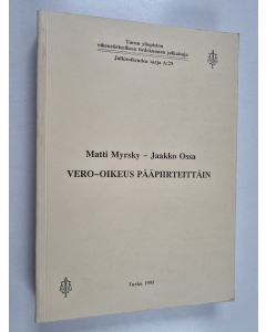 Kirjailijan Matti Myrsky & Jaakko Ossa käytetty kirja Vero-oikeus pääpiirteittäin