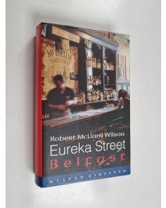 Kirjailijan Robert McLiam Wilson käytetty kirja Eureka street, Belfast