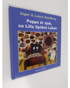 Kirjailijan Inger Sandberg & Lasse Sandberg käytetty kirja Pappa är sjuk, sa Lilla Spöket Laban