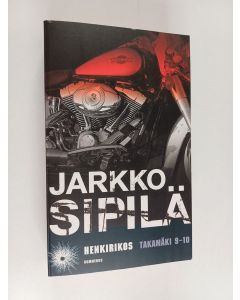 Kirjailijan Jarkko Sipilä käytetty kirja Henkirikos : Takamäki 9-10
