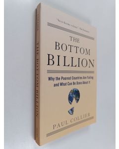 Kirjailijan Paul Collier käytetty kirja The Bottom Billion - Why the Poorest Countries are Failing and what Can be Done about it