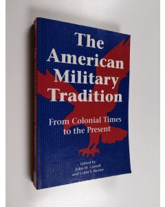 käytetty kirja The American military tradition : from colonial times to the present