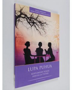 käytetty kirja Lupa puhua : kertomisen voima arjessa ja työssä