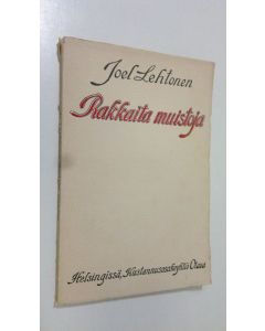 Kirjailijan Joel Lehtonen käytetty kirja Rakkaita muistoja