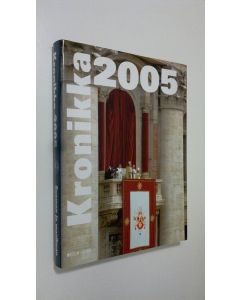 käytetty kirja Kronikka 2005 vuosikirja : Suomen ja maailman tapahtumat