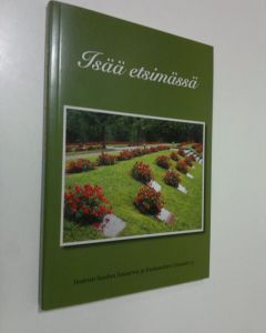 Tekijän Matti ym. Tuomisto  käytetty kirja Isää etsimässä