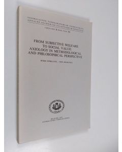 Kirjailijan Timo Airaksinen & Heikki Heiskanen käytetty kirja From subjective welfare to social value : axiology in methodological and philosophical perspective