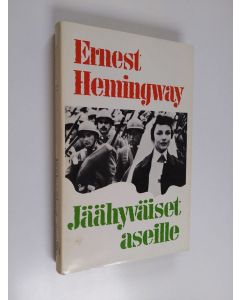 Kirjailijan Ernest Hemingway käytetty kirja Jäähyväiset aseille
