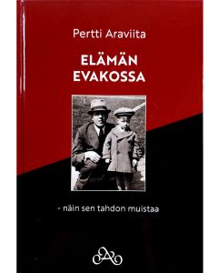 Kirjailijan Pertti Araviita uusi kirja Elämän evakossa : näin sen tahdon muistaa (UUSI)