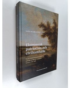 Kirjailijan Jani Marjanen käytetty kirja Ekonomisk patriotism och civilsamhälle : Finska hushållningssällskapets politiska språkbruk i europeisk kontext 1720–1840