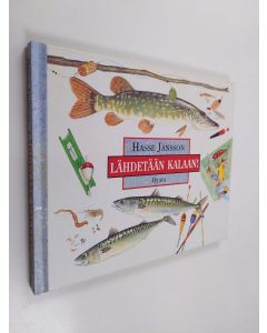 Kirjailijan Hasse Jansson käytetty kirja Lähdetään kalaan!