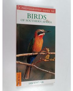 Kirjailijan Ian Sinclair käytetty kirja A Photographic Guide to Birds of Southern Africa