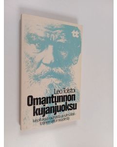 Kirjailijan Leo Tolstoi käytetty kirja Omantunnon kujanjuoksu : kirjoituksia rauhasta ja kansalaistottelemattomuudesta