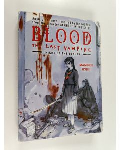 Kirjailijan Mamoru Oshii käytetty kirja Blood : the last vampire -  night of the beasts