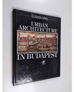 Kirjailijan Sarolta A. Takács käytetty kirja Urban Architecture in Budapest