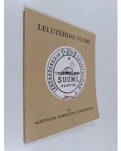 Kirjailijan Helena Niiranen käytetty teos Lelutehdas Suomi ja Mathilda Robertina Nordensvan