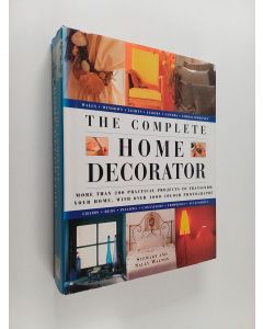 Kirjailijan Stewart Walton käytetty kirja The complete home decorator : over 200 practical projects to transform your home, with more than 1000 colour photographs