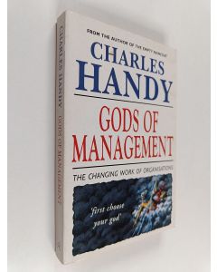 Kirjailijan Charles Handy käytetty kirja Gods of management : the changing work of organisations