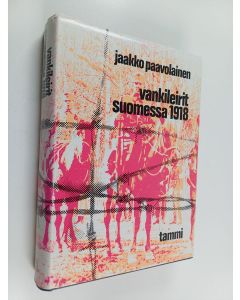 Kirjailijan Jaakko Paavolainen käytetty kirja Vankileirit Suomessa 1918
