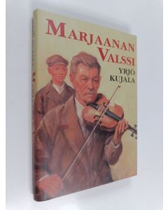Kirjailijan Yrjö Kujala käytetty kirja Marjaanan valssi