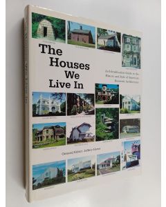 Kirjailijan Jeffery Howe käytetty kirja The Houses We Live in - An Identification Guide to the History and Style of American Domestic Architecture
