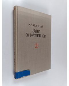Kirjailijan Karl Heim käytetty kirja Jesus der Weltvollender : der Glaube an die Versöhnung und Weltverwandlung