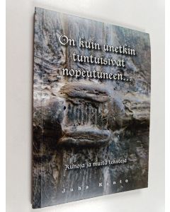 käytetty kirja On kuin unetkin tuntuisivat nopeutuneen...