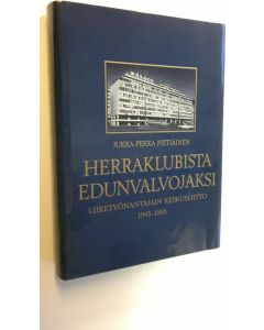 Kirjailijan Jukka-Pekka Pietiäinen käytetty kirja Herraklubista edunvalvojaksi : Liiketyönantajain keskusliitto 1945-1995