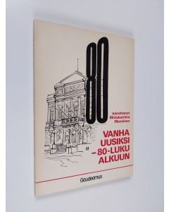 käytetty kirja Vanha uusiksi - 80-luku alkuun