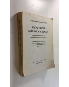 Kirjailijan Jaakko J. Ranta-Knuuttila käytetty kirja Amputoitu sotavammainen : tutkimus Suomen sotien 1939-1945 amputoitujen ammatillisesta kuntoutuksesta