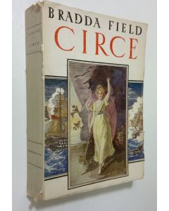 Kirjailijan Bradda Field käytetty kirja Circe : den romantiska berättelsen om Lady Hamilton Lord Nelsons väninna