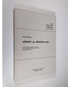 Kirjailijan Kaj Ilmonen käytetty kirja Jäsenet ja jäsenten liike : Tutkimus kaupan ja jäsenten suhteesta e-osuuskauppaliikkeessä osuustoiminnan alkuajoilta 1980-luvulle