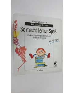 Kirjailijan Wolfgang Endres käytetty kirja So macht Lernen Spass : Praktische Lerntips fur Schuler und Schulerinnen