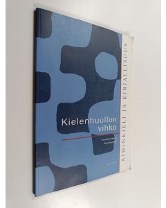 Kirjailijan Anne-Maria ym. Mikkola käytetty kirja Äidinkieli ja kirjallisuus : Kielenhuollon vihko
