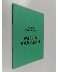 Kirjailijan Aarne Pakarinen käytetty teos Mielin vakaisin